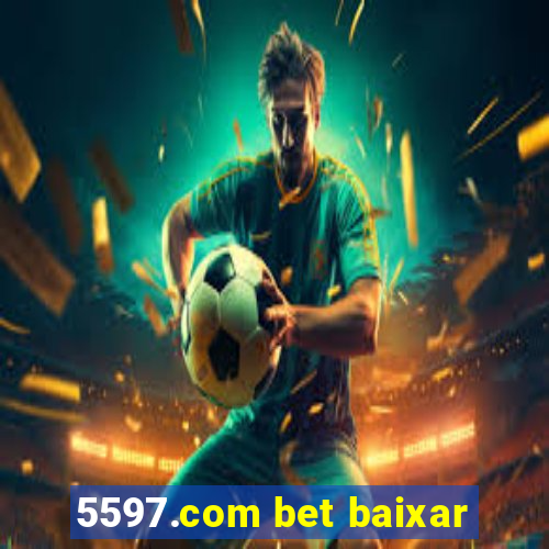 5597.com bet baixar